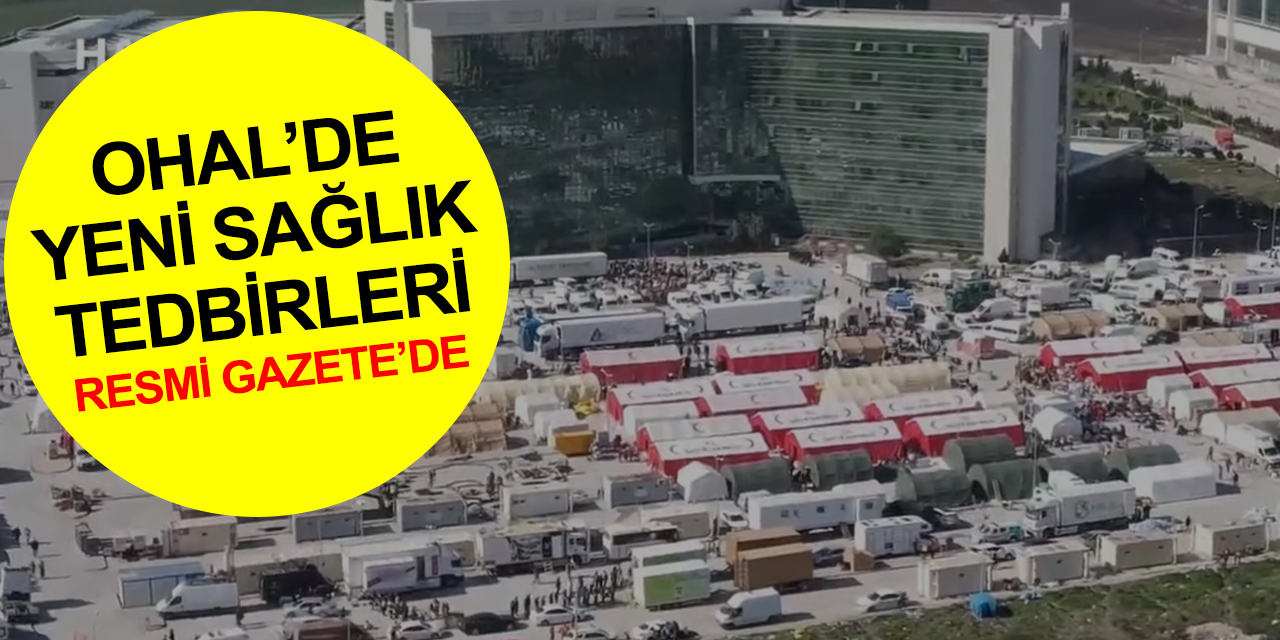 OHAL’de sağlık tedbirlerine ilişkin Cumhurbaşkanlığı Kararnamesi Resmi Gazete’de