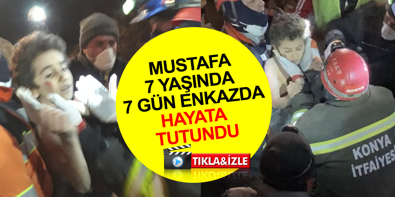 Konya Büyükşehir ve Karatay ekipleri 7 yaşındaki Mustafa'yı 7. günde enkazdan böyle kurtardı