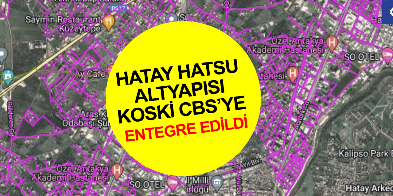 Hatay HATSU altyapısı Konya KOSKİ CBS’ye entegre edildi! Daha hızlı müdahale edilecek