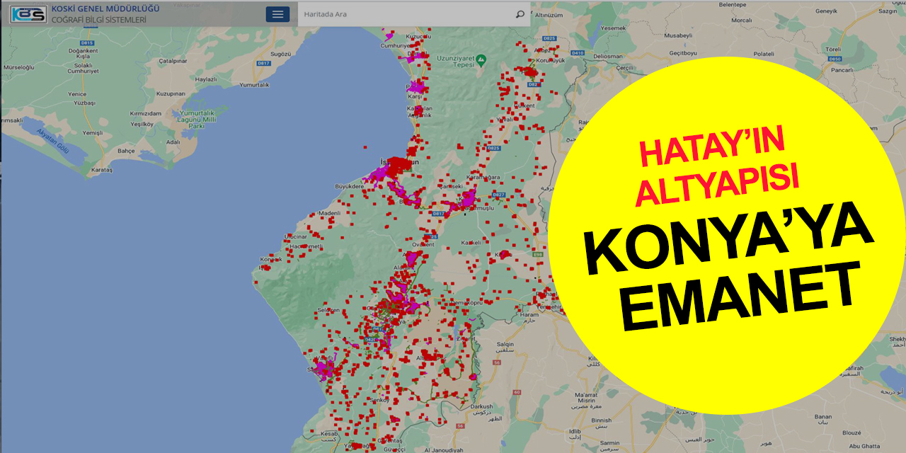 Konya Hatay'da yaraları sarıyor! Altyapı da üst yapı da yerli ve milli KOSKİCBS'ye emanet