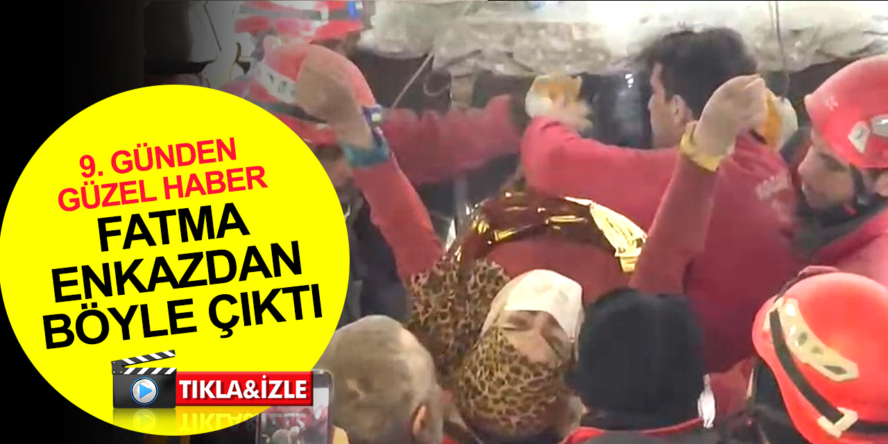 Hatay'dan iyi haber! Fatma enkazdan parmağını kaldırıp kelime-i şehadet getirerek çıktı