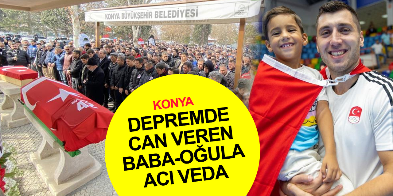 Depremde can veren Milli Takım Kaptanı Cemal Kütahya ve oğlu Çınar’a Konya'da acı veda