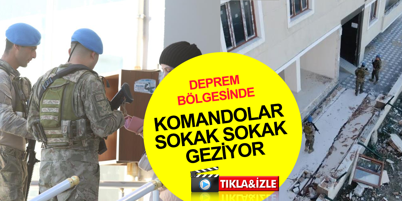 Hatay sokaklarında güvenliği komandolar sağlıyor