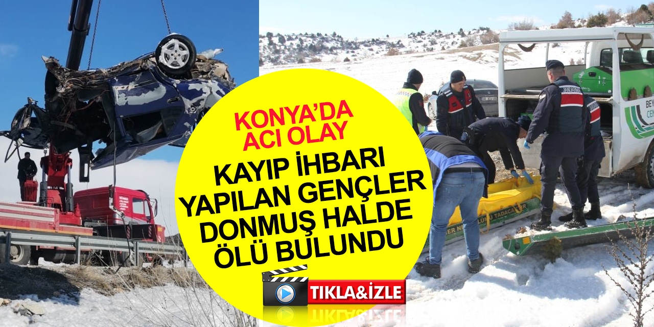Konya'da acı olay! Ailelerinin ulaşamadığı Derviş Akkuş ve Özcan Gevrek'in kazada öldüğü ortaya çıktı