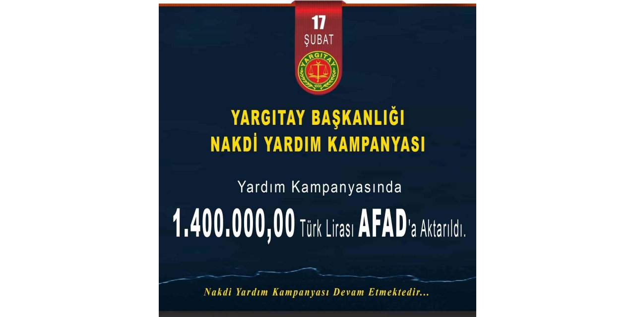 Yargıtay Başkanlığı’nın nakdi yardım seferberliği devam ediyor
