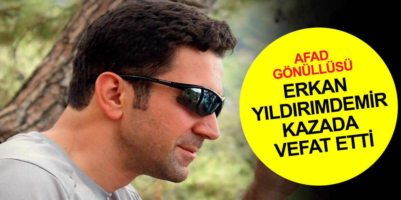 Antalya’da feci kaza! AFAD gönüllüsü Erkan Yıldırımdemir hayatını kaybetti