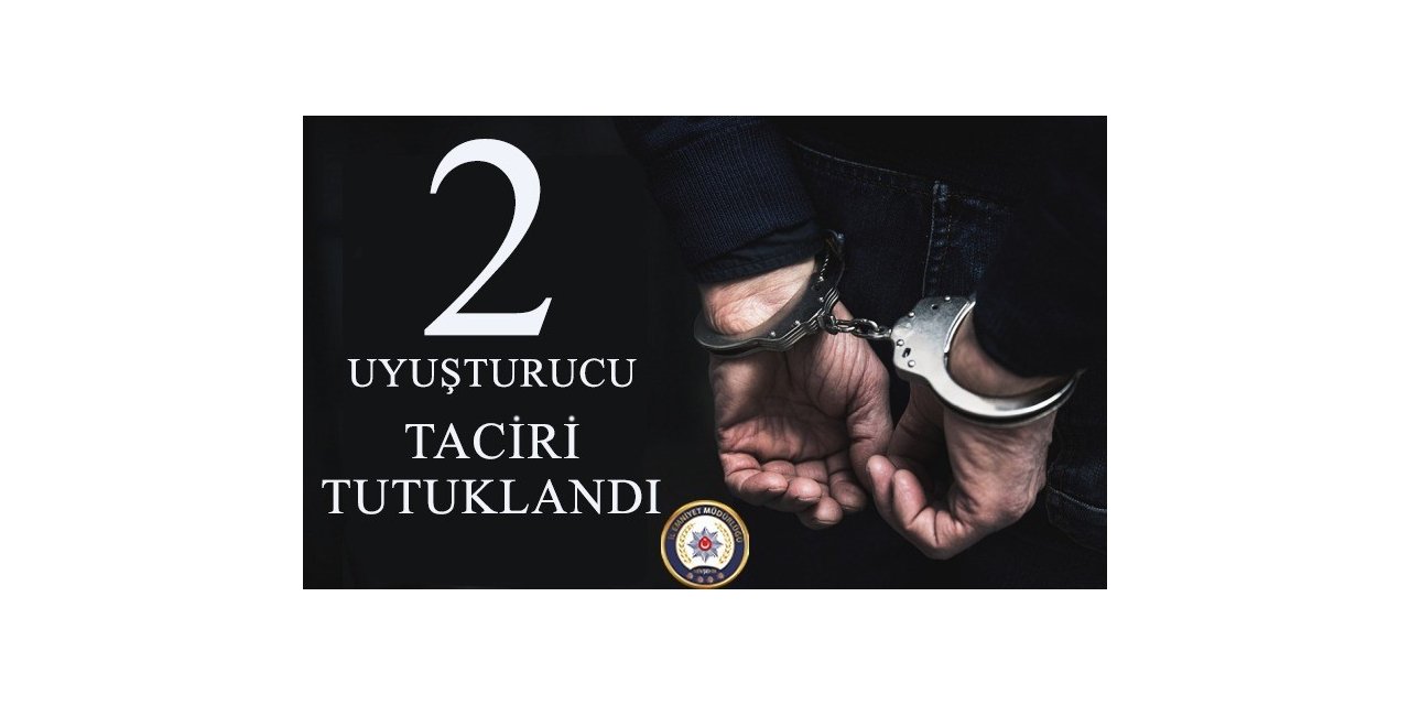 Nevşehir’de 2 uyuşturucu taciri tutuklandı