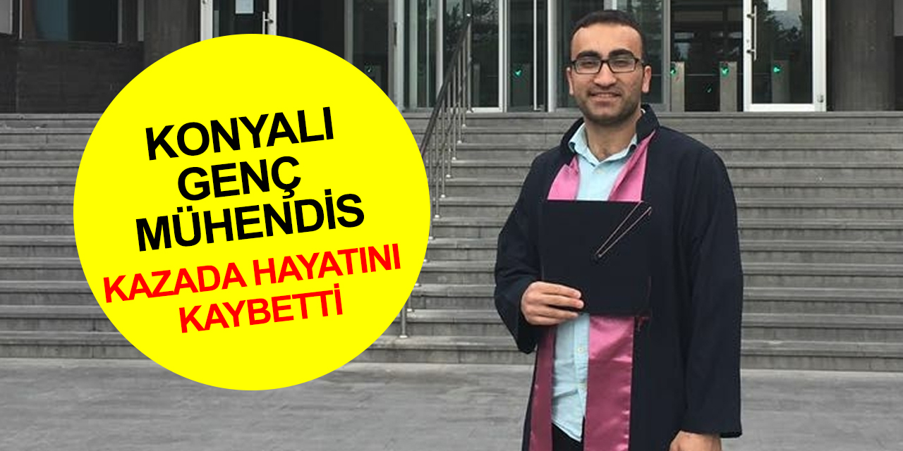 Ordu'da kazada vefat eden mühendis Bektaş Güler Konya'da toprağa verilecek