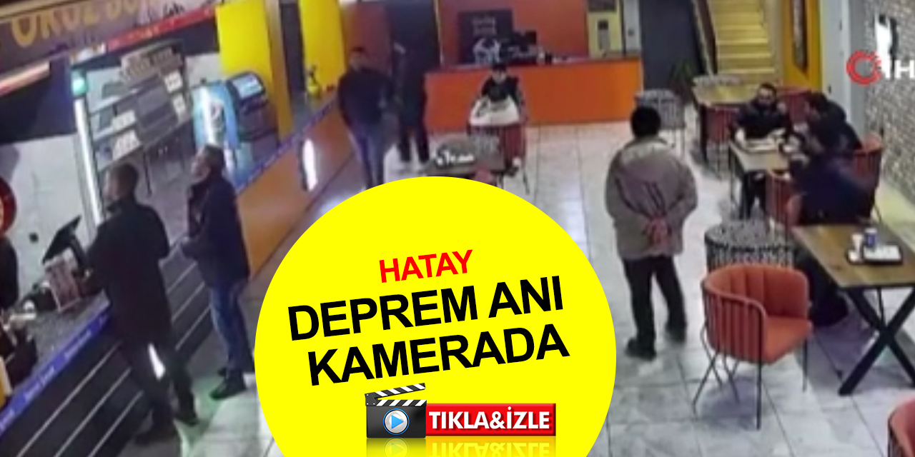 Hatay'da deprem anı! Kafedeki vatandaşların panik anları kamerada