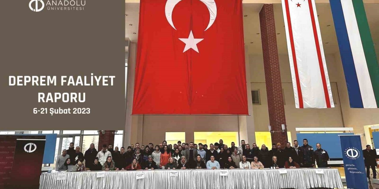 Anadolu Üniversitesi deprem faaliyet raporu hazırladı
