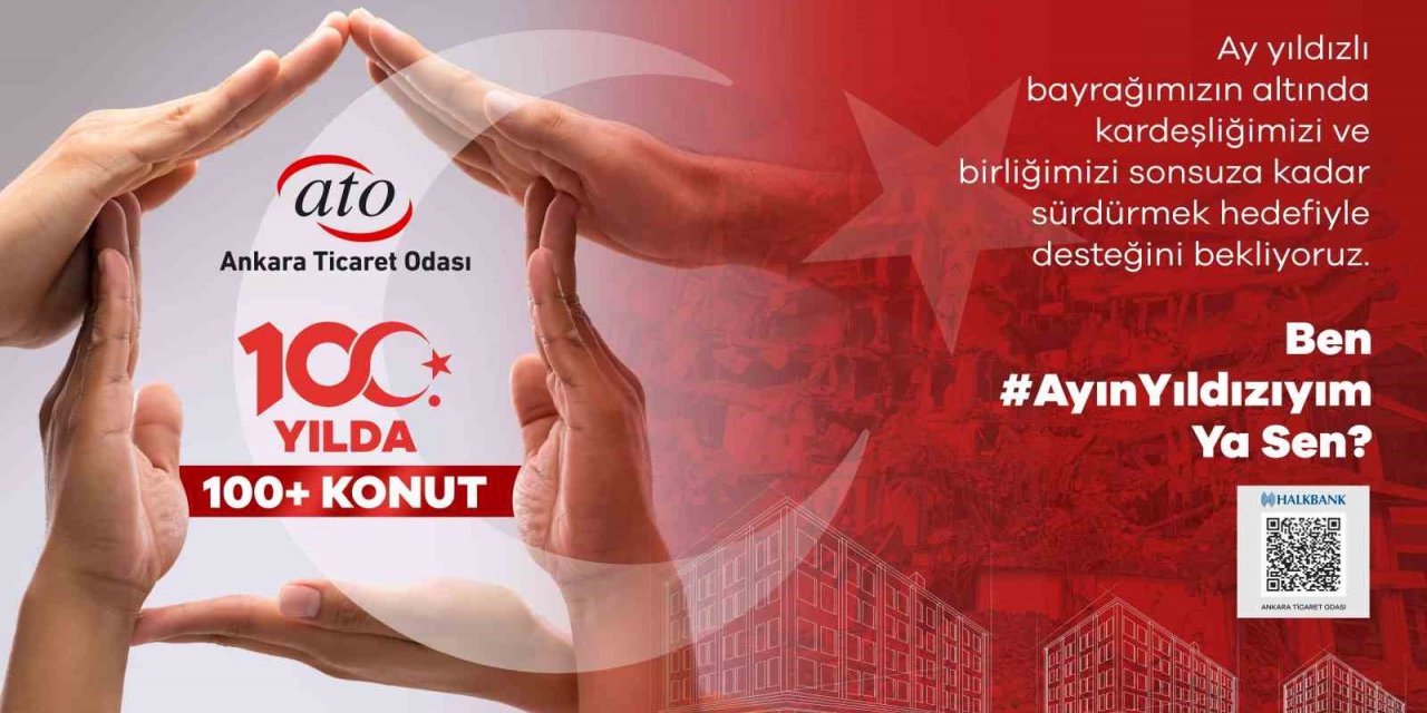 ATO’dan deprem bölgesine kalıcı konutlar için “ay yıldızlı” bağış çağrısı