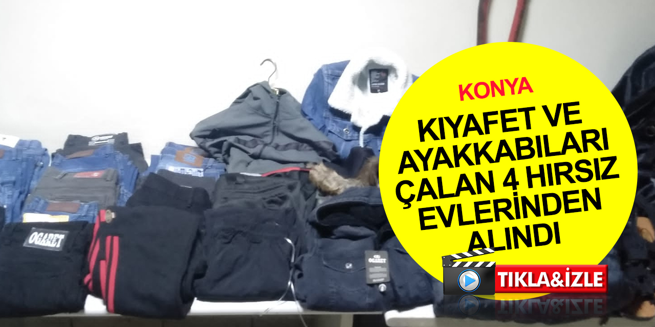 Konya'da giyim mağazasını soyan hırsızlar kameralarla adım adım izlendi! Evlerinde yakalandı