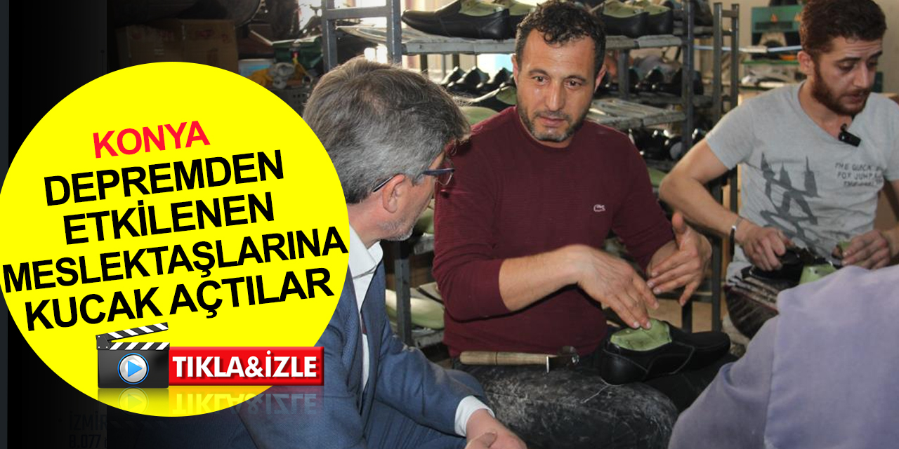 Konya'da esnaflar depremden etkilenen meslektaşlarına kapılarını açtı! 200'ü aşkın ayakkabıcı işe başladı