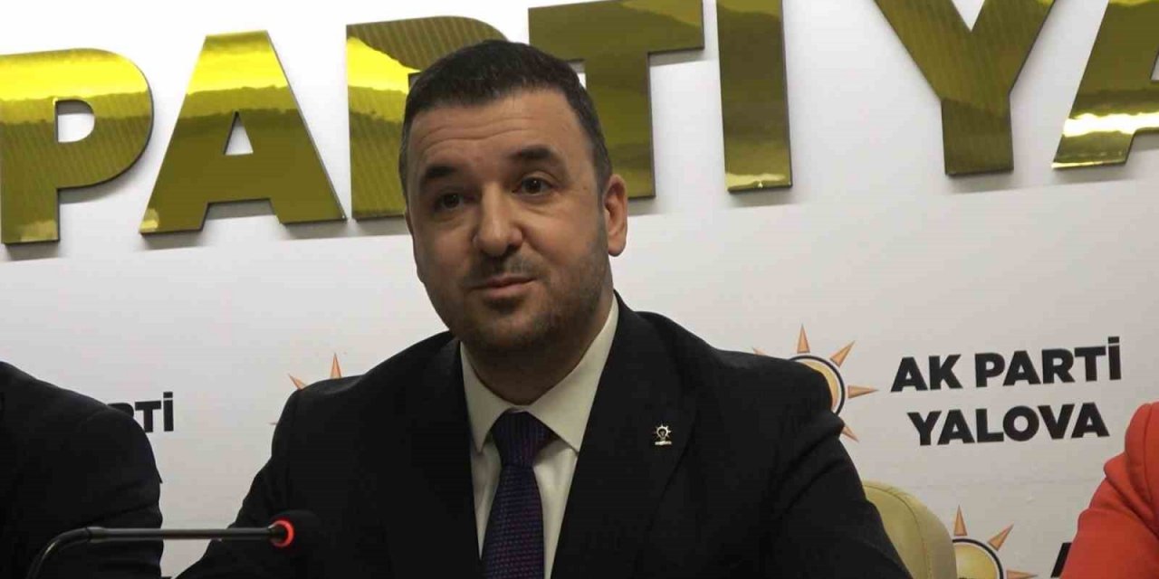 AK Parti Yalova İl Başkanı Bağatar’dan adaylık istifası