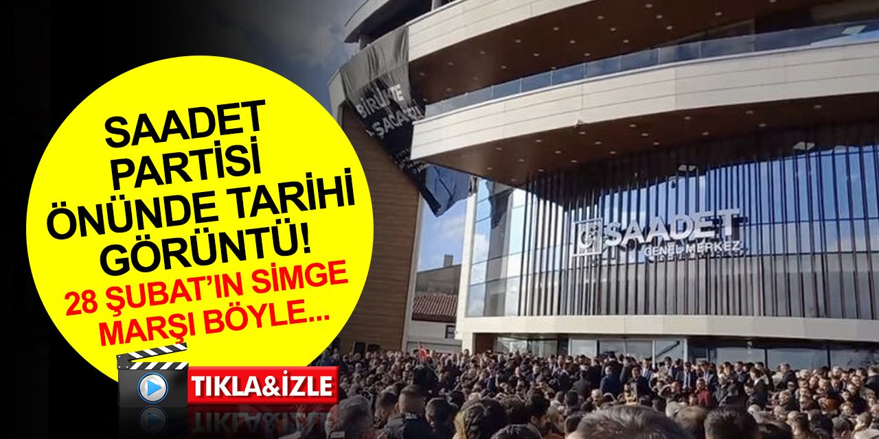 Saadet Partisi Genel Merkezi önünde tarihe geçecek anlar! Alanı İzmir marşı ile inlettiler