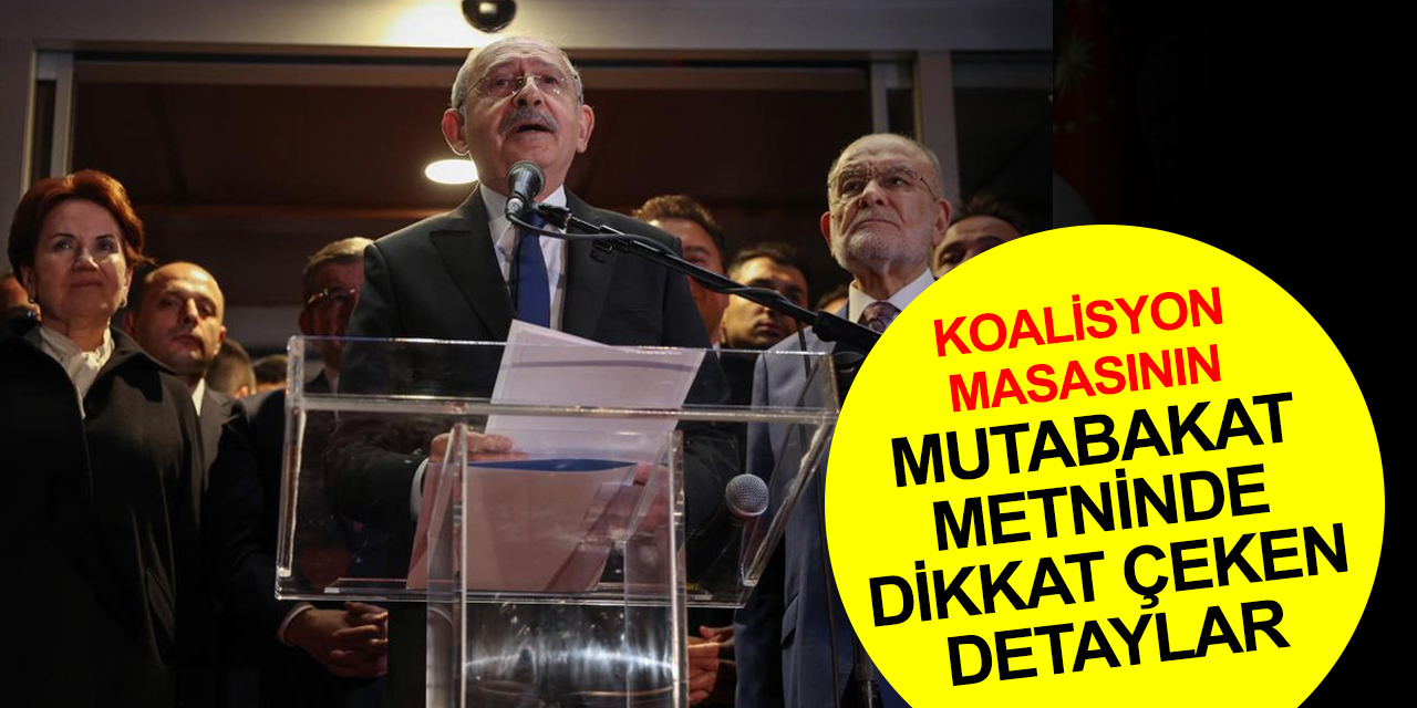 Masanın adayı Kılıçdaroğlu oldu! İşte 12 maddelik mutabakat metni..