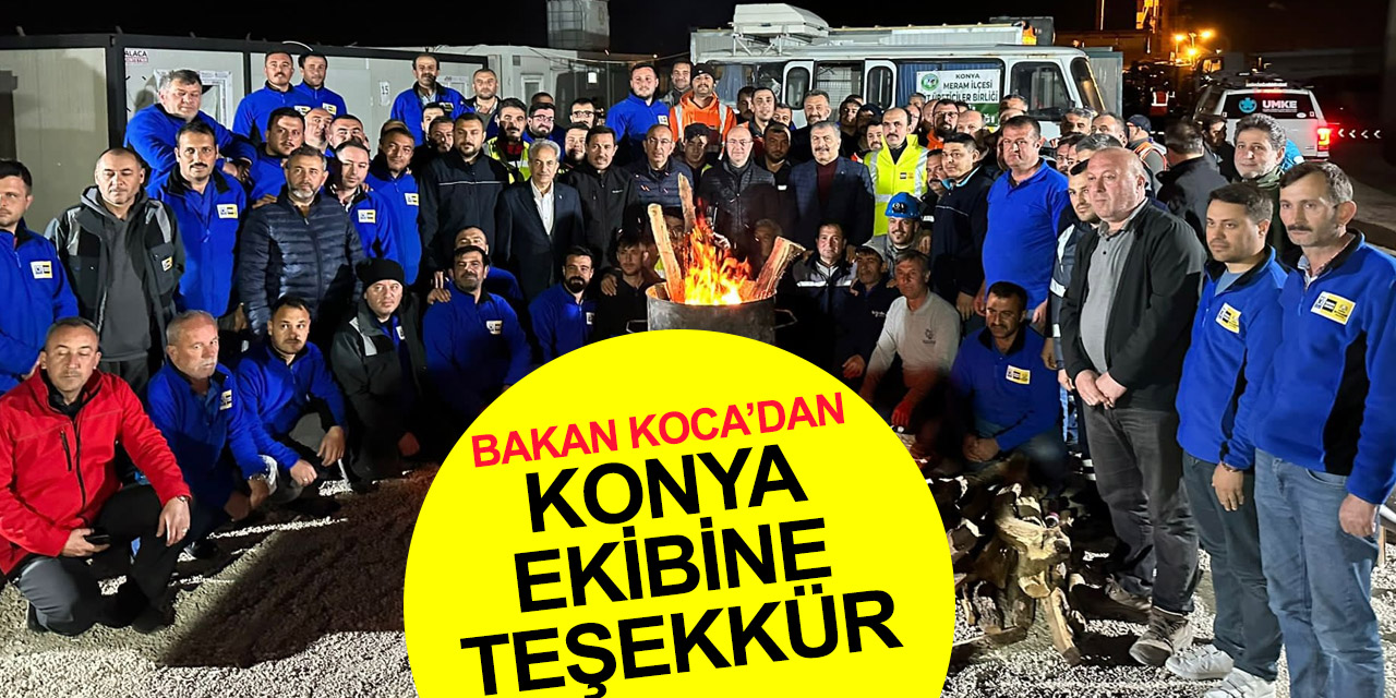 Bakan Koca'dan Hatay'da gece-gündüz hizmet veren Konya ekiplerine teşekkür