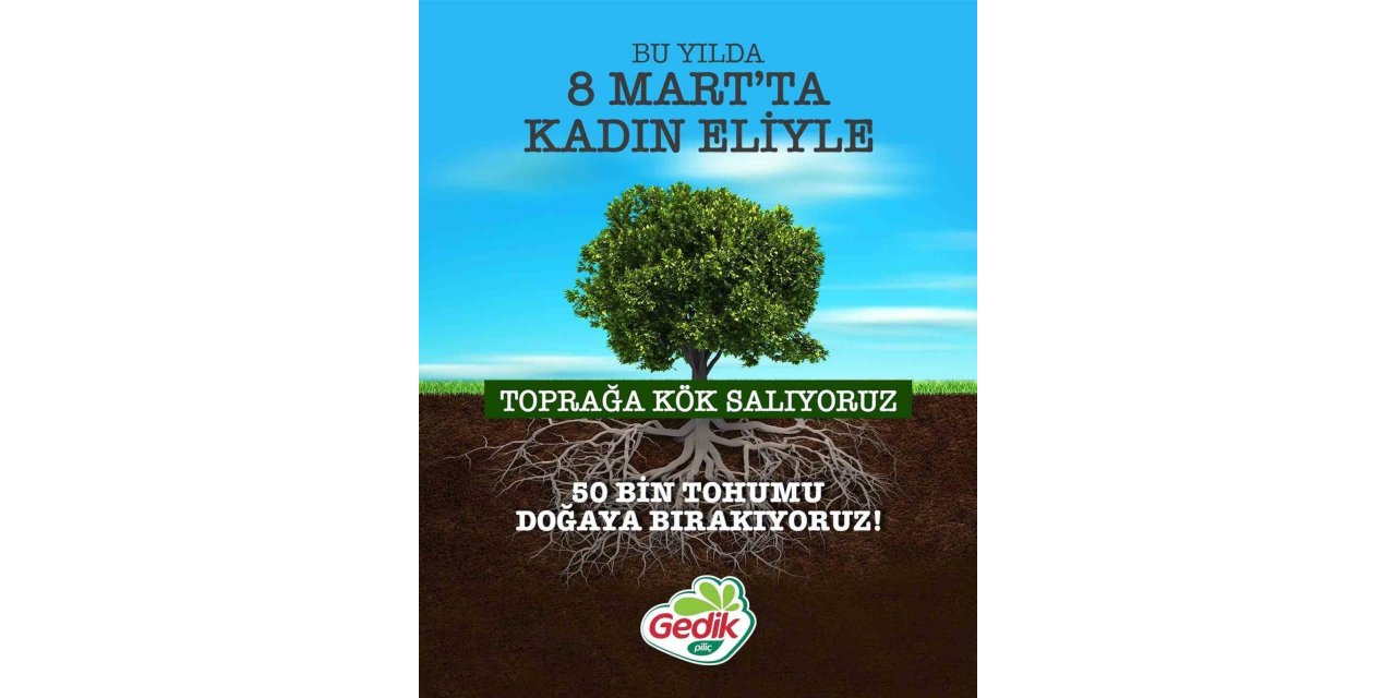 Gedik Piliç, 8 Mart’ta toprağa kadın eliyle kök saldı