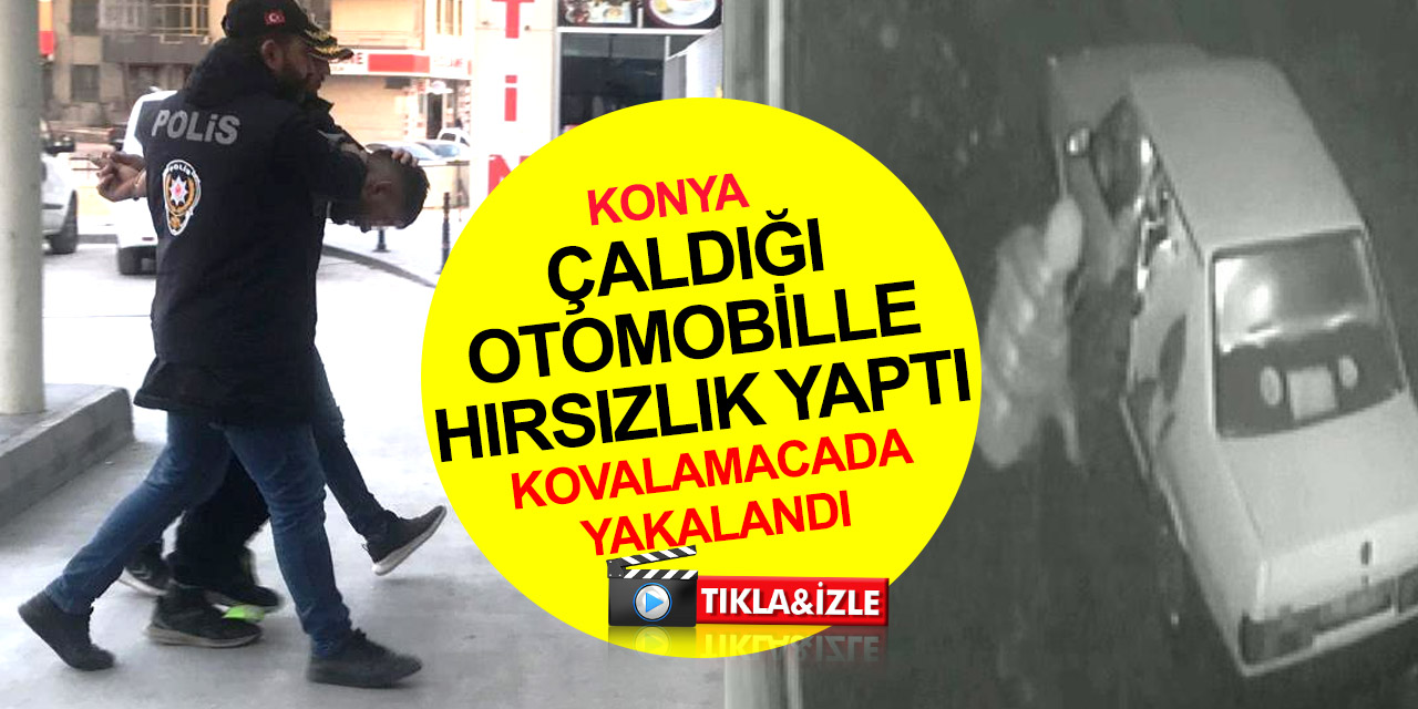 Konya'da önce otomobil ardından 100 bin liralık döküm malzeme çalan hırsız polisten kaçamadı