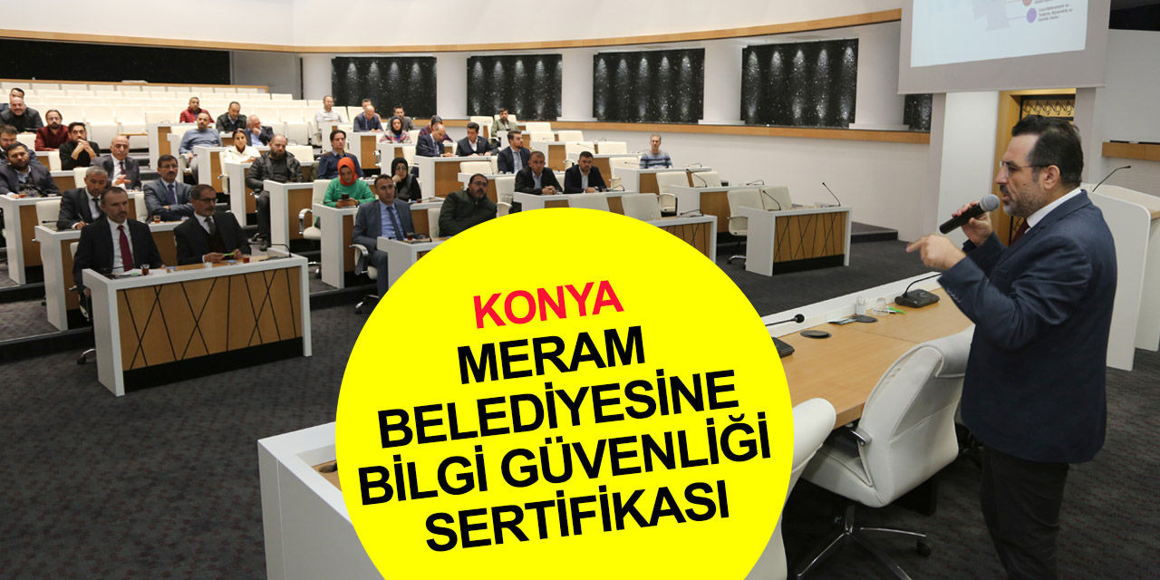 Konya Meram Belediyesi'ne ISO 27001 Bilgi Güvenliği Sertifikası