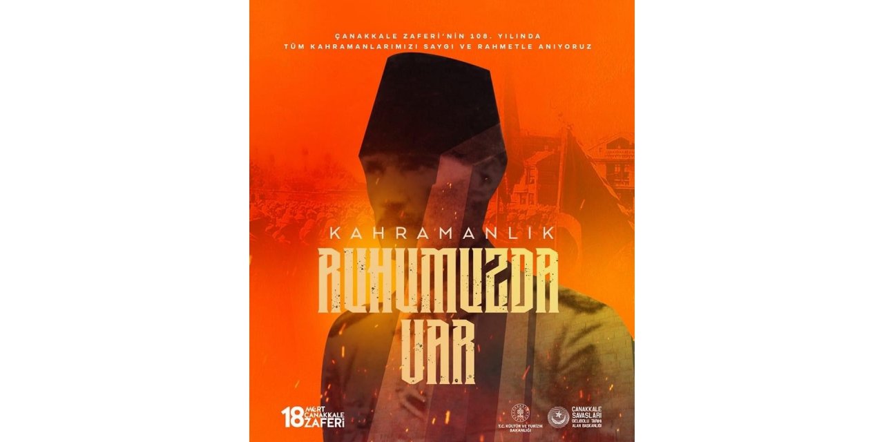 Çanakkale Zaferi’nin 108’nci yılı teması ‘Ruhumuzda Var’ oldu