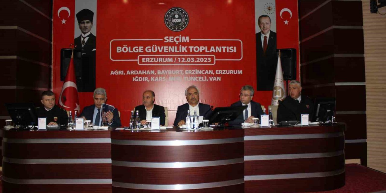 Erzurum’da "Seçim Bölge Güvenlik Toplantısı" düzenlendi