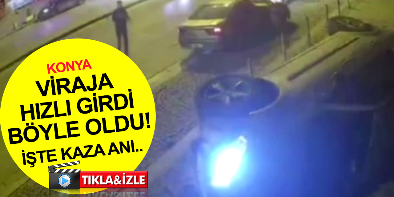 Konya'da viraja hızlı giren araç iş yerine çarpıp yan yattı! Kaza anı böyle görüntülendi