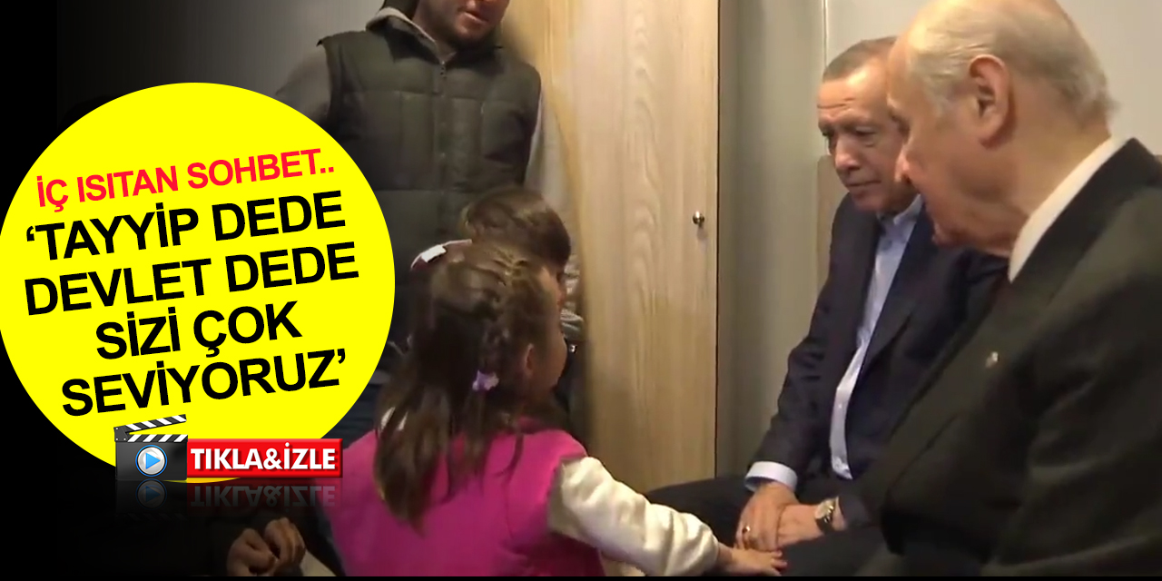 Hatay'da yürek ısıtan sohbet: Tayyip dede, Devlet dede sizi çok seviyoruz