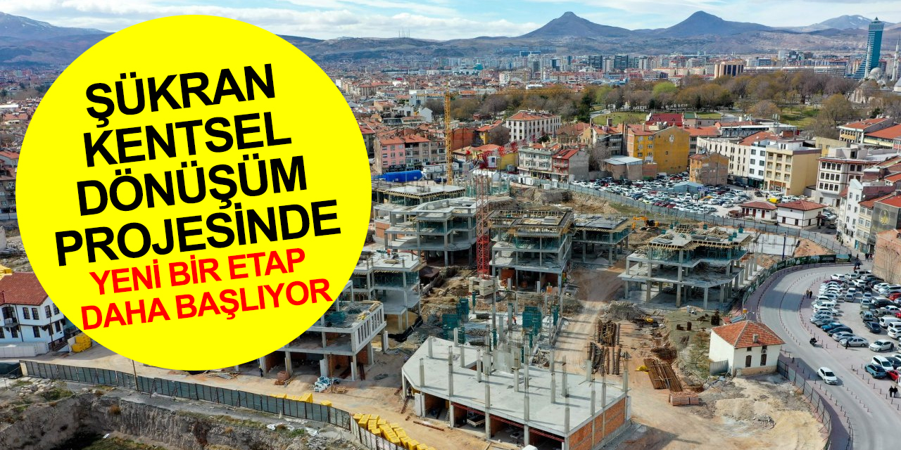 Başkan Kavuş müjdeyi verdi! Konya'nın tarihi kentsel dönüşüm projesi 'Şükran'da yeni bir etap daha başlıyor