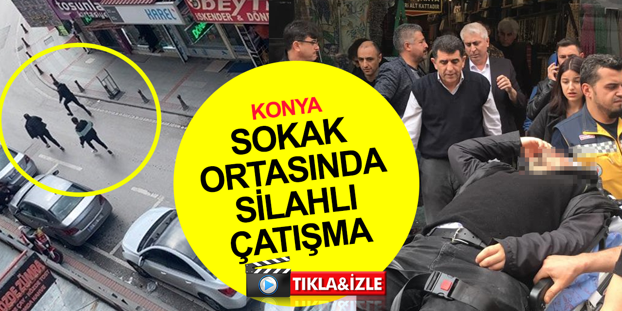 Konya'nın göbeğinde silahlı çatışma! 3 kişinin yaralandığı o anlar böyle görüntülendi
