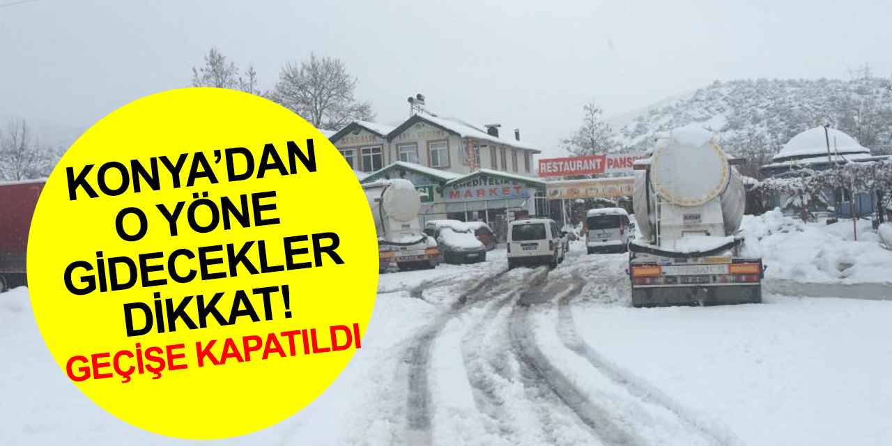 Konya Antalya yolunda yoğun kar yağışı! O bölge büyük araçlara kapalı
