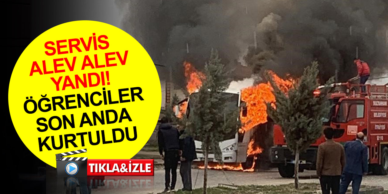 Aksaray- Konya yolunda 25 imam hatip öğrencisinin bulunduğu servis alev topuna döndü