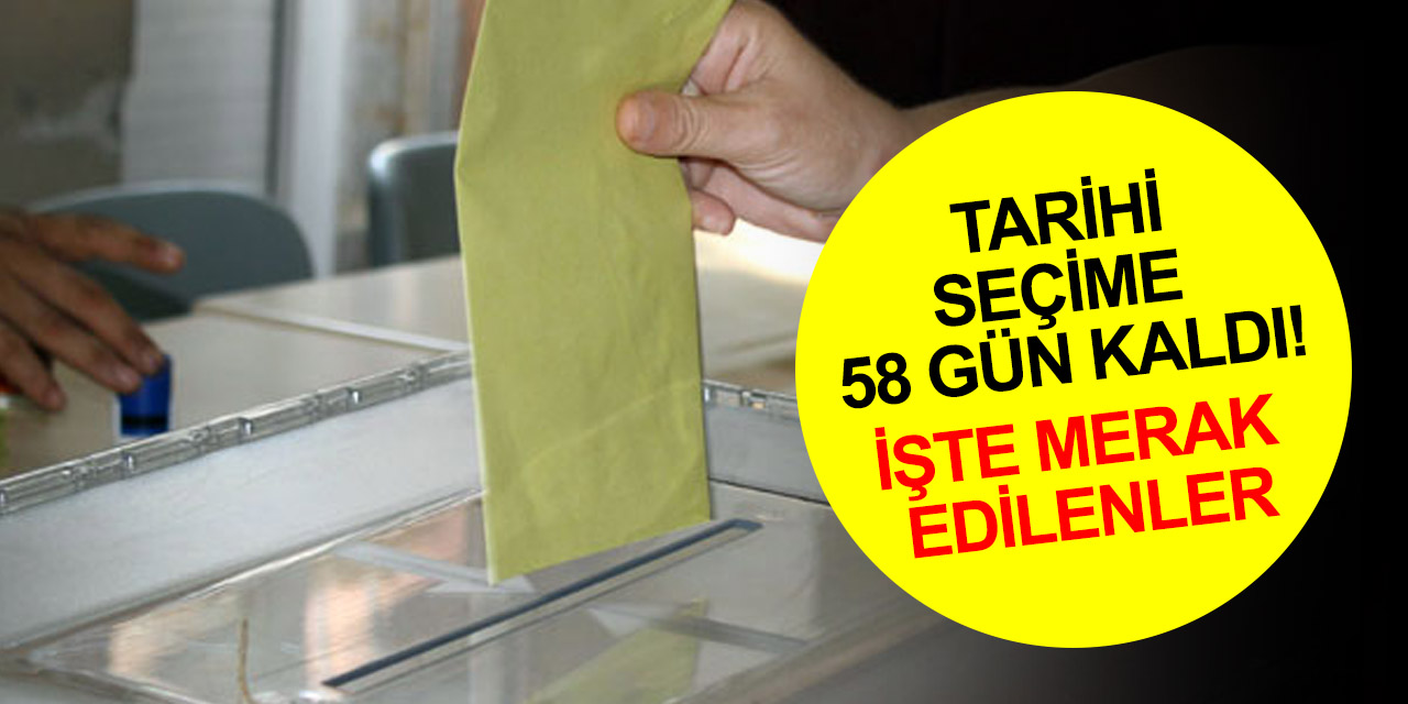 Türkiye'nin tarihi seçimine 58 gün kaldı! İşte 14 Mayıs 2023 seçiminde merak edilenler