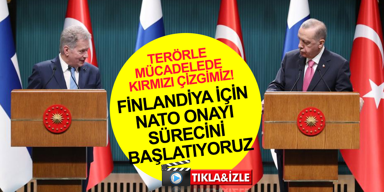 Cumhurbaşkanı Erdoğan açıkladı! Finlandiya’nın NATO üyelik süreci başlıyor! Terör kırmızı çizgimiz