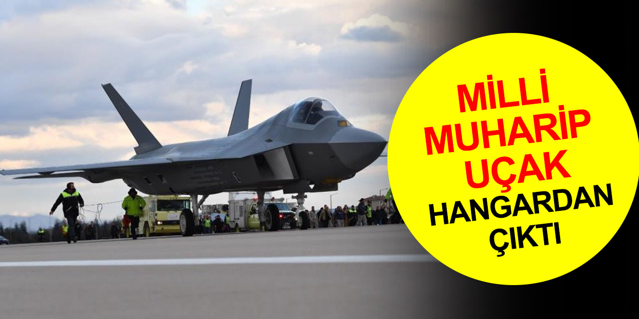 Savunma Sanayii Başkanı Demir duyurdu! Milli Muharip Uçak hangardan çıktı!