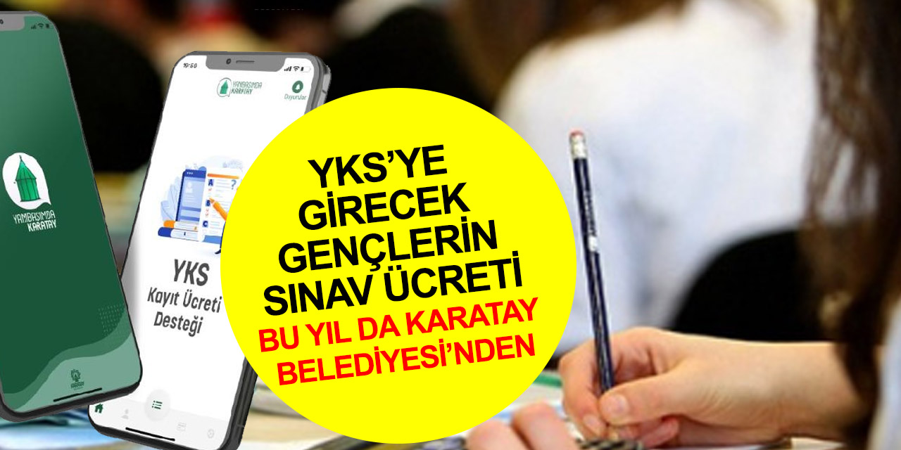 Konya Karatay'da YKS’ye girecek öğrencilere sınav başvuru ücreti desteği