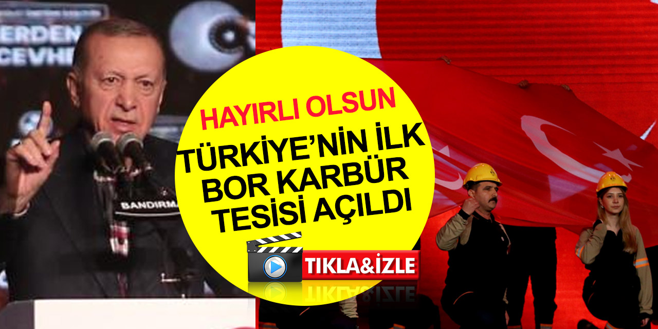 Türkiye’nin ilk bor karbür tesisi açıldı! Cevherden mücevhere dönüşüp gücümüze güç katacak