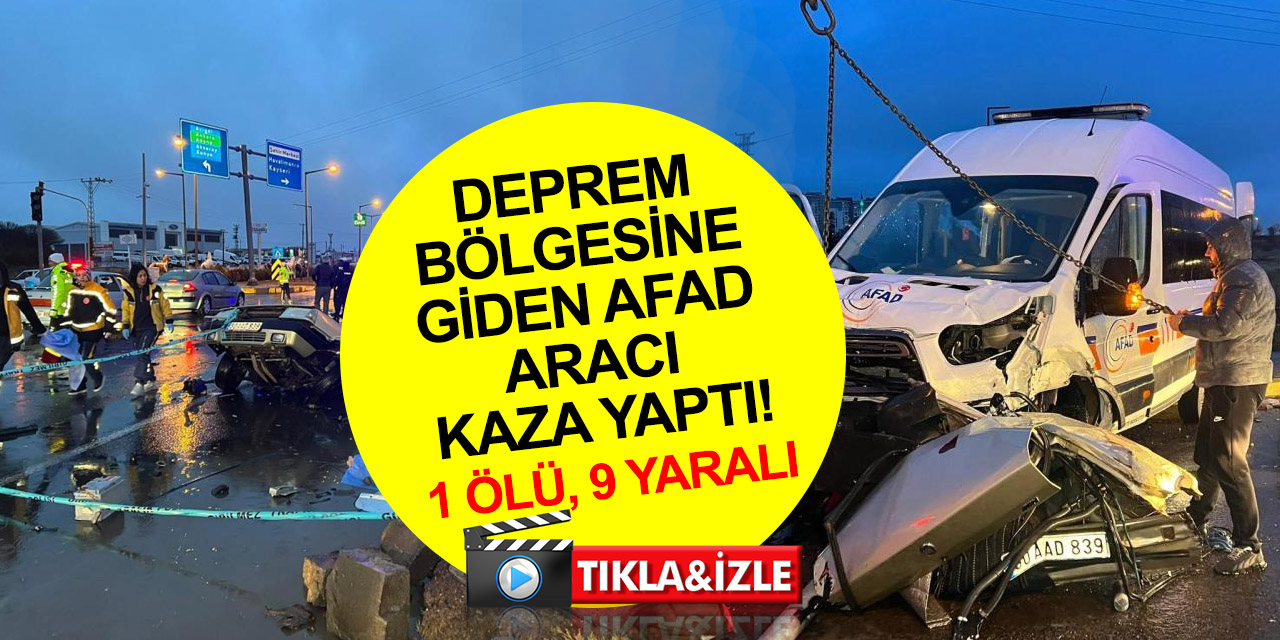 Deprem bölgesine giden AFAD aracı kaza yaptı! Otomobil ikiye bölündü: 1 ölü, 9 yaralı