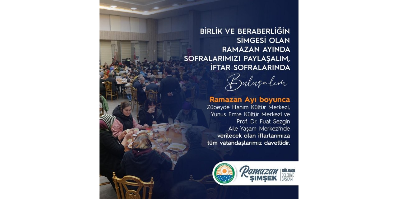 Gölbaşı Belediyesi iftar sofrası buluşmaları başlıyor