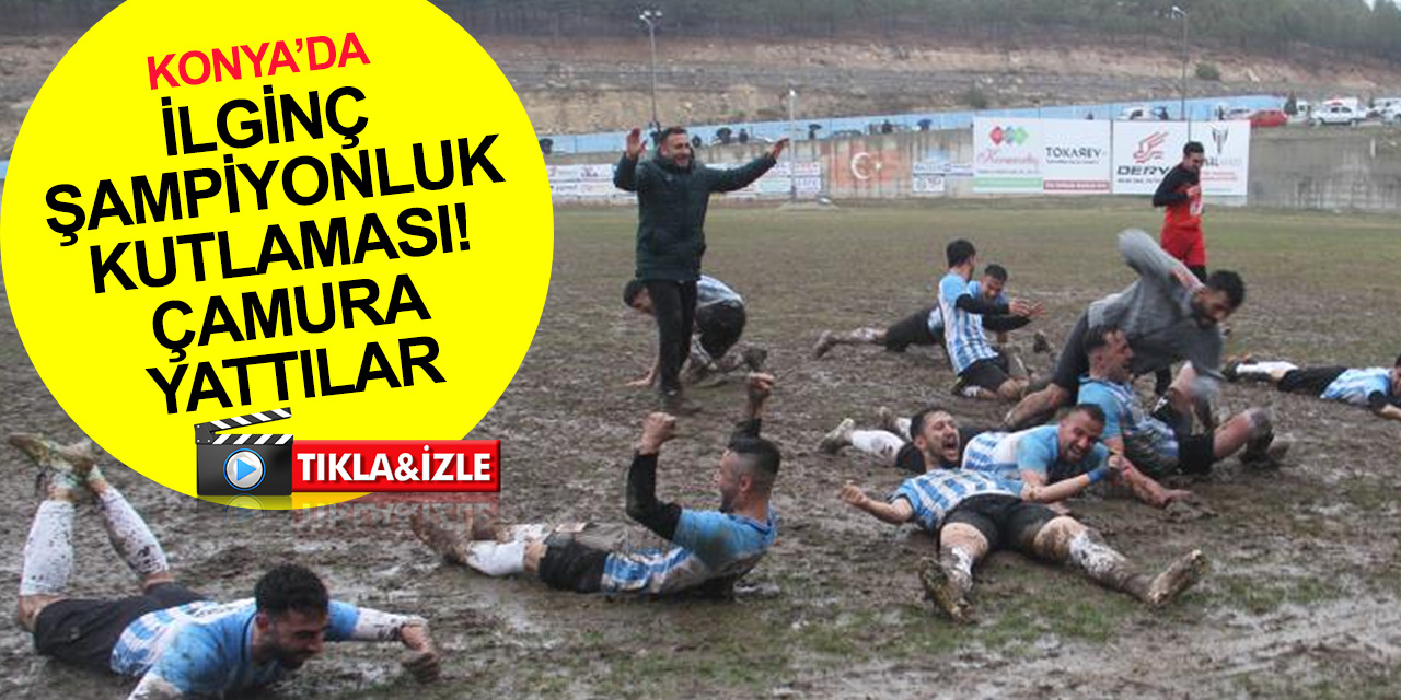 Konya Beyşehir Belediyesporlu futbolcular şampiyonluğu çamura yatarak kutladı