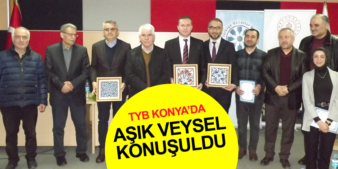 TYB Konya'da karanlık dünyanın aydınlık yüzü 'Aşık Veysel' konuşuldu