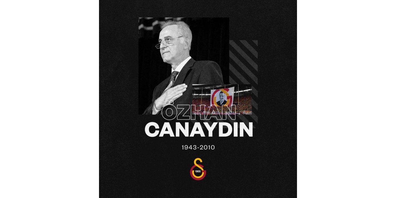 Galatasaray’dan Özhan Canaydın için anma mesajı
