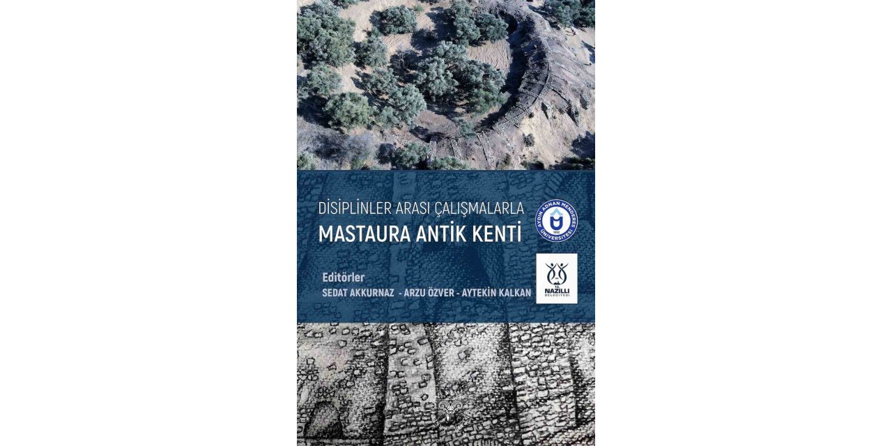 Mastaura Antik Kenti’nde yürütülen arkeolojik kazıların yeni kitabı yayımlandı