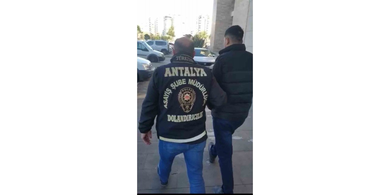 Antalya’da akıllara durgunluk veren dolandırıcılık