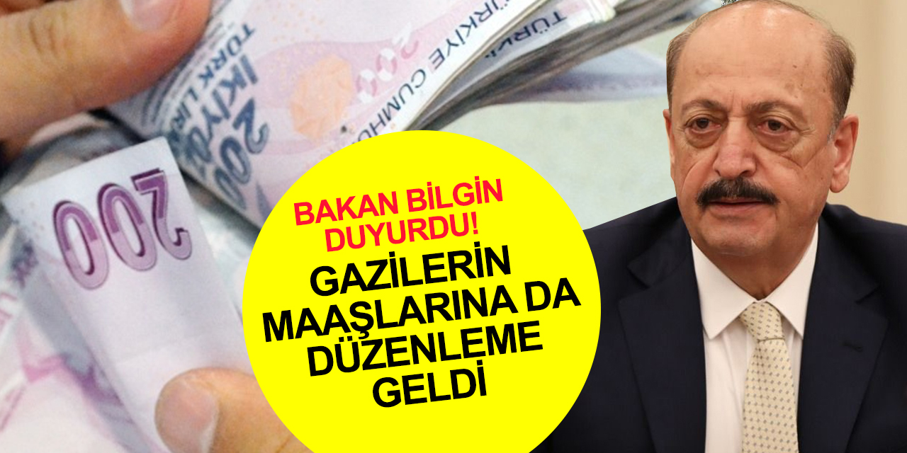 Gazi aylık maaşları da artıyor! Bakan Bilgin'den açıklama