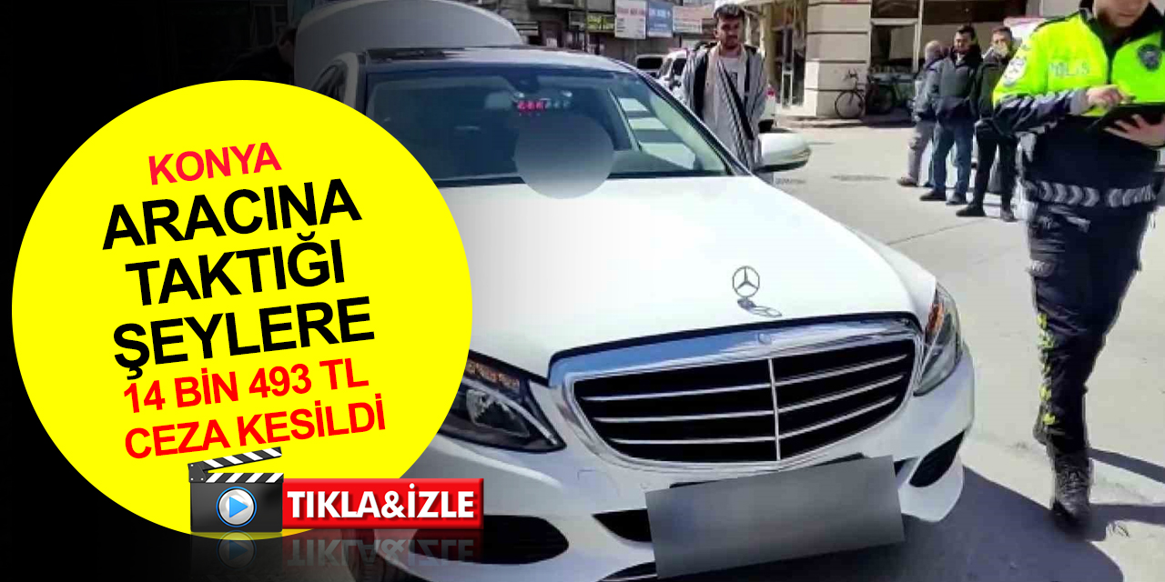Konya'da aracına çakar ve siren sistemi takan sürücülere ceza
