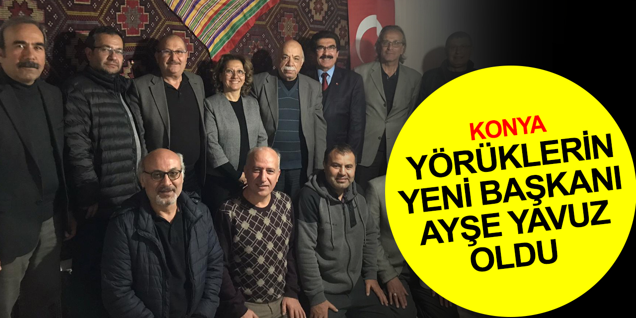 Konya Yörük ve Türkmenler Derneği'nde yeni başkan Ayşe Yavuz oldu
