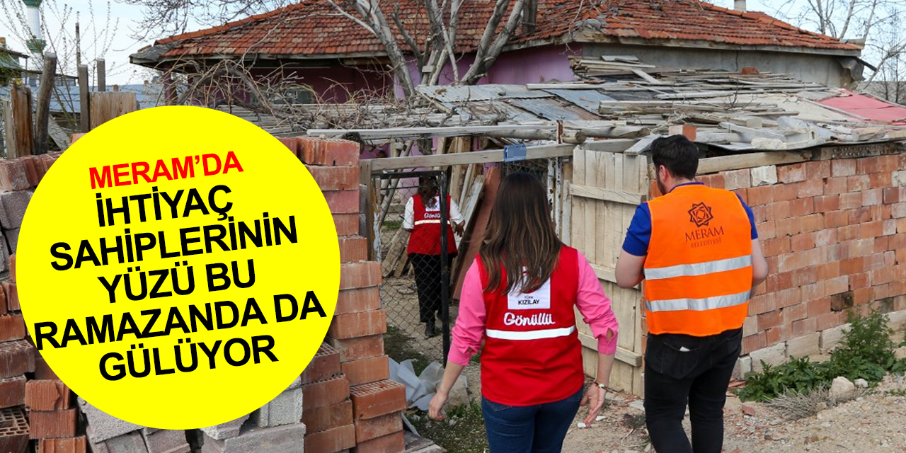 Konya'da Ramazan! Meram Belediyesi ihtiyaç sahiplerini bu yıl da sevindiriyor
