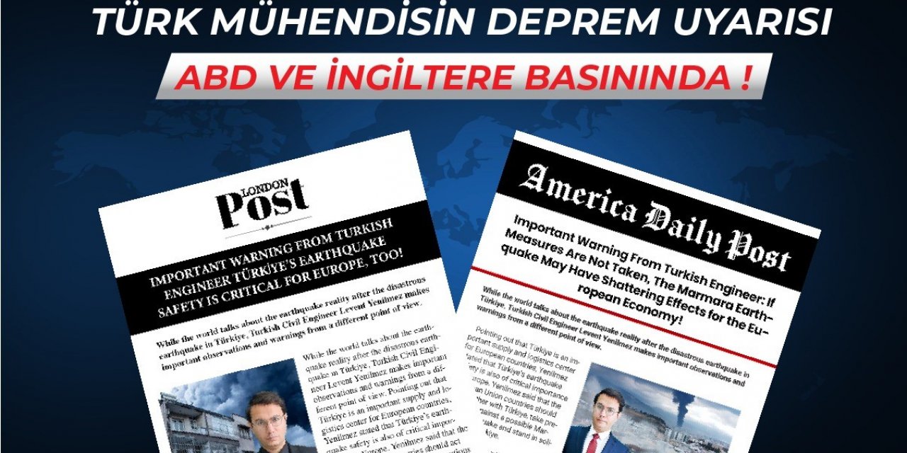 Türk mühendisin AB ülkelerine deprem uyarısı dünya medyasında