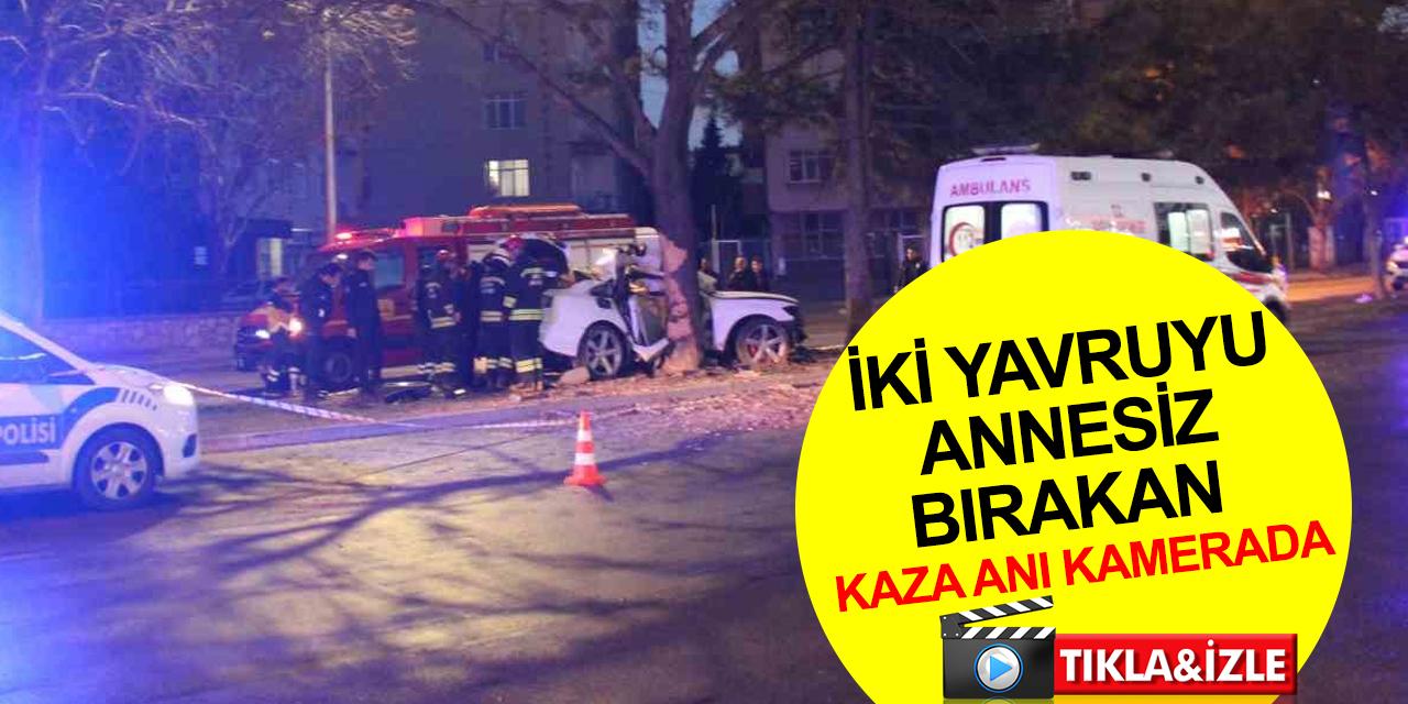 Konya'da iftar saatinde annenin öldüğü, baba ve çocuklarının yaralandığı kazanın görüntüleri ortaya çıktı